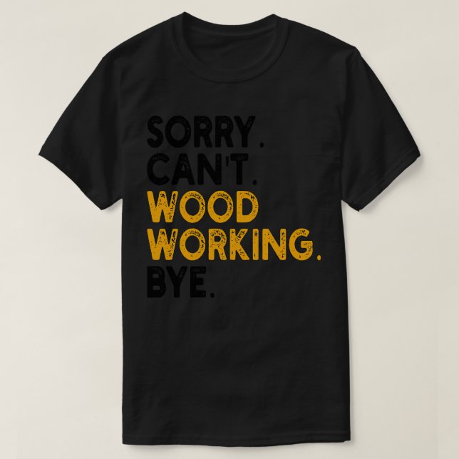 Entschuldigung kein Holz auf Wiedersehen T-Shirt (Design vorne)