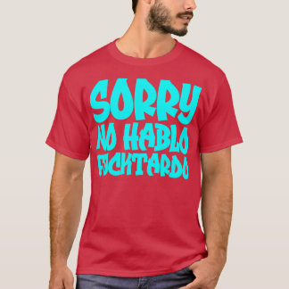 Entschuldigung, kein Spanisch Fucktardo T-Shirt