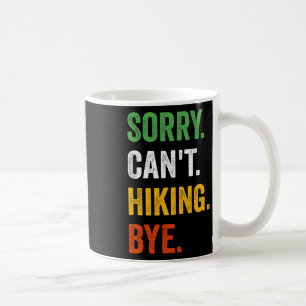 Entschuldigung, kein Wandern Tschüss Vintage Retro Kaffeetasse