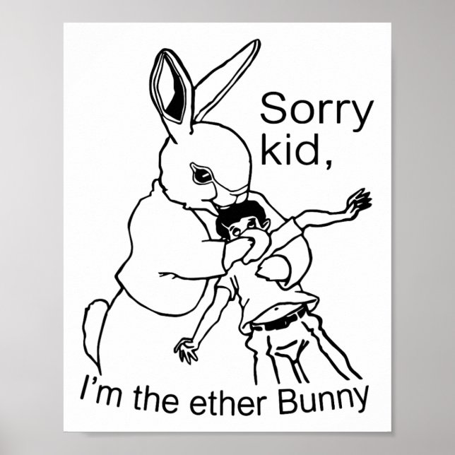 Entschuldigung Kind Ich bin das Ether-Bunny Lustig Poster (Vorne)