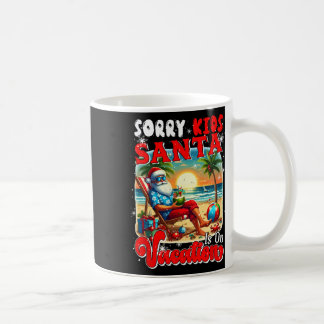 Entschuldigung Kinder Santa Ist Im Urlaub Weihnach Kaffeetasse