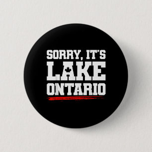 Entschuldigung Lake Ontario Nicht Amerika Lustiger Button