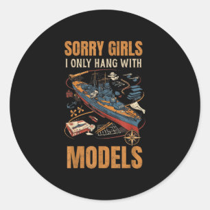 Entschuldigung Mädchen, ich hänge nur mit Models a Runder Aufkleber