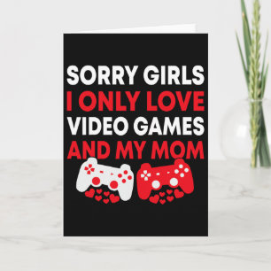 Entschuldigung Mädchen, ich liebe nur Videospiele Karte