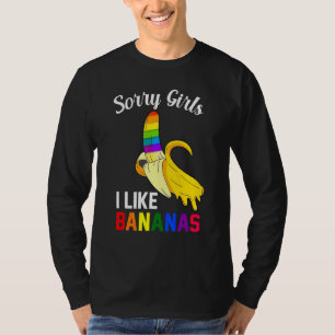 Entschuldigung Mädchen ich mag Bananen Lgbt Schwu T-Shirt
