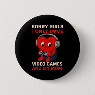 Entschuldigung Mädchen lieben Videospiele und mein Button