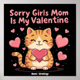 Entschuldigung Mädchen, Mama ist mein Valentinstag Poster