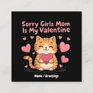 Entschuldigung Mädchen, Mama ist mein Valentinstag Quadratische Visitenkarte