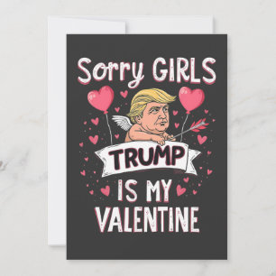 Entschuldigung Mädchen Trump ist mein Valentinstag Feiertagskarte