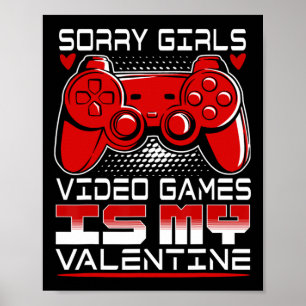 Entschuldigung Mädchen Videospiel ist mein Valenti Poster