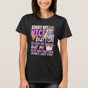 Entschuldigung, mein netter Knopf ist außer Betrie T-Shirt