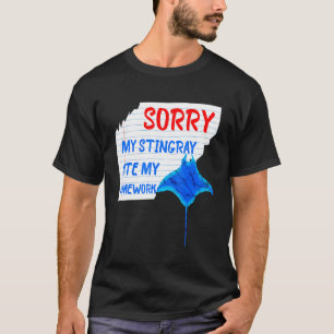 Entschuldigung, mein Stingray hat meine Hausaufgab T-Shirt