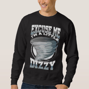 Entschuldigung, mir ist ein bisschen schwindelig sweatshirt