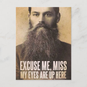 Entschuldigung, Miss, meine Augen sind hier oben Postkarte