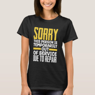 Entschuldigung Person ist vorübergehend außer Betr T-Shirt