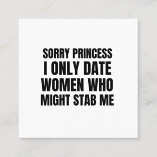 Entschuldigung Prinzessin, ich datiere nur Frauen, Quadratische Visitenkarte