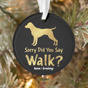Entschuldigung, Sagten Sie Lustig T-Shirt Für Hund Ornament