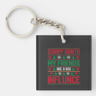 Entschuldigung Santa Freunde Schlechter Einfluss H Schlüsselanhänger