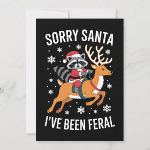 Entschuldigung Santa, ich bin wild gewesen Weihnac Einladung