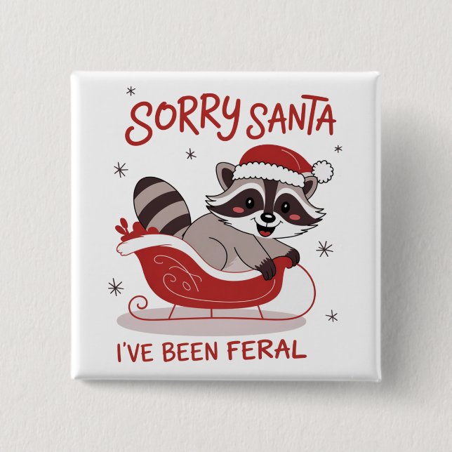 Entschuldigung Santa, ich bin wild Witze Weihnacht Button (Vorderseite)