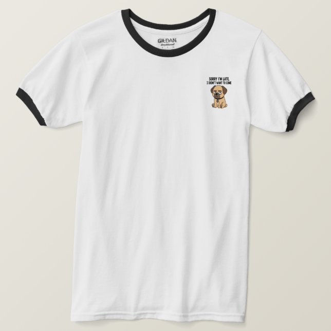 Entschuldigung Später Grumpy Hund T-Shirt (Design vorne)