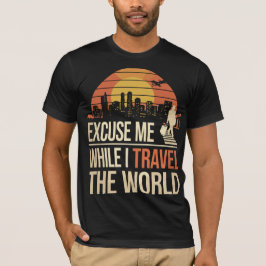 Entschuldigung, Während Ich Die Welt Bereise - Vin T-Shirt