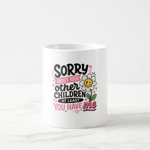 Entschuldigung wegen Ihrer Kinder Süße Lustige Mam Kaffeetasse