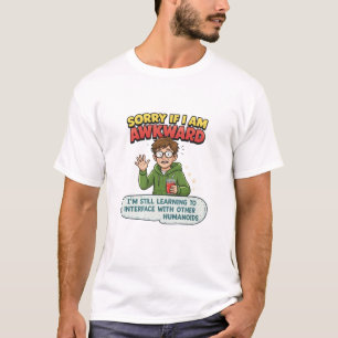 Entschuldigung Wenn Ich Umständlich Bin Beim Lerne T-Shirt