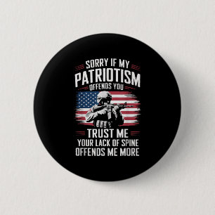 Entschuldigung, wenn mein Patriotismus Sie beleidi Button