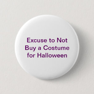 Entschuldigung, zum eines Kostüms für Halloween Button