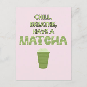 Entspann dich, atme, trinke einen Matcha Lustiger Feiertagspostkarte