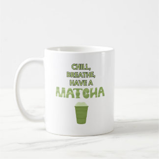 Entspann dich, atme, trinke einen Matcha Lustiger Kaffeetasse