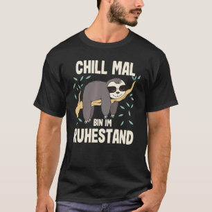 Entspann Dich Bin Im Ruhestand Faultier Pension T-Shirt