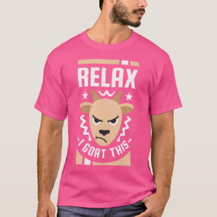 Entspann dich, dass ich das habe T-Shirt