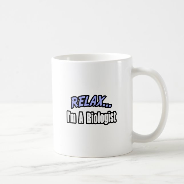 Entspann dich, ich bin Biologe Kaffeetasse (Rechts)