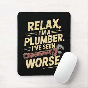 Entspann dich, ich bin Klempner - Klempner Lustig Mousepad