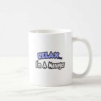 Entspann dich...Ich bin Manager Tasse