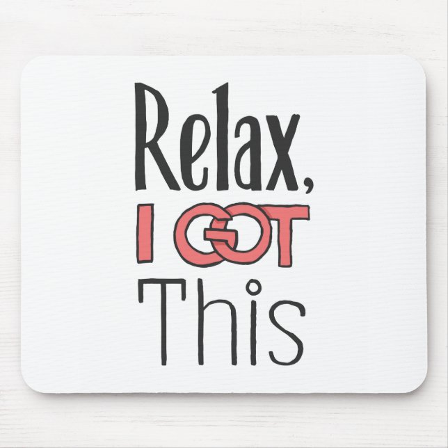 Entspann dich, ich got das mousepad (Vorne)