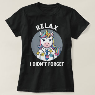 Entspann dich, ich habe das Büro-Einhorn nicht ver T-Shirt