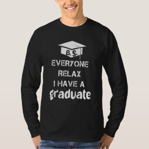 Entspann dich, ich habe einen Bachelor-Abschluss A T-Shirt