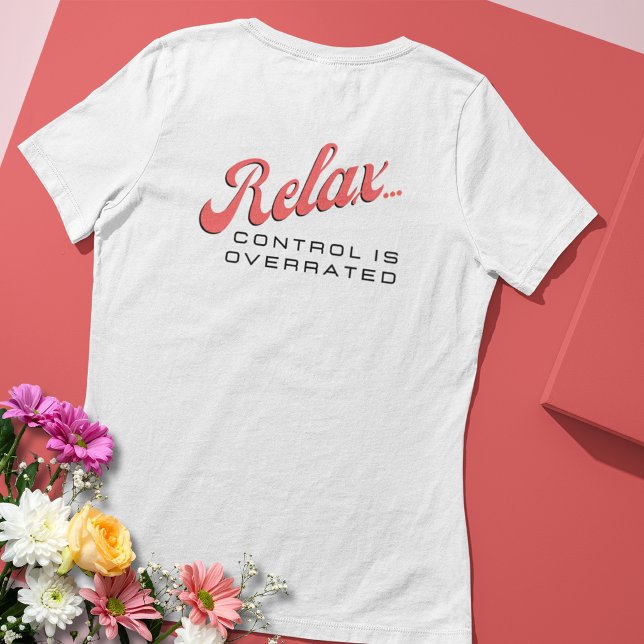 Entspann dich ... Kontrolle ist überbewertet Tee (Von Creator hochgeladen)
