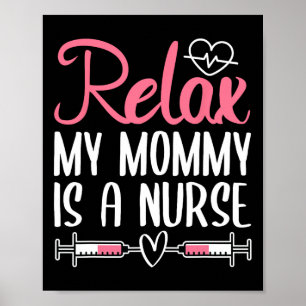 Entspann dich, meine Mami ist Krankenschwester Poster