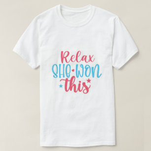 Entspann dich, sie hat das gewonnen Lustiger Mädch T-Shirt