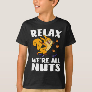 Entspann dich, wir sind alle verrückt, lustiges Ei T-Shirt