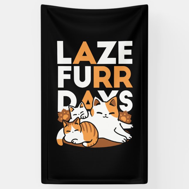 Entspannen bei Katzen Kunst - "Laze Furr Days" für Banner (Vertikal)