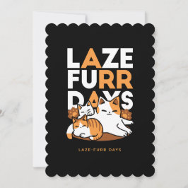 Entspannen bei Katzen Kunst - "Laze Furr Days" für Feiertagskarte