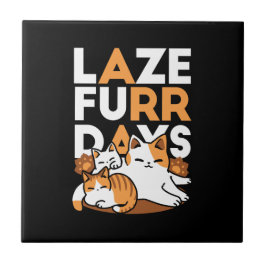 Entspannen bei Katzen Kunst - "Laze Furr Days" für Fliese