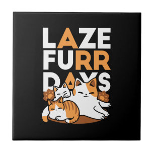 Entspannen bei Katzen Kunst - "Laze Furr Days" für Fliese