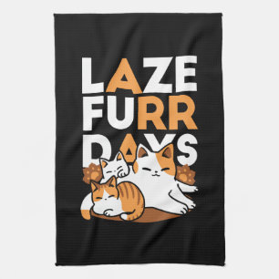 Entspannen bei Katzen Kunst - "Laze Furr Days" für Geschirrtuch