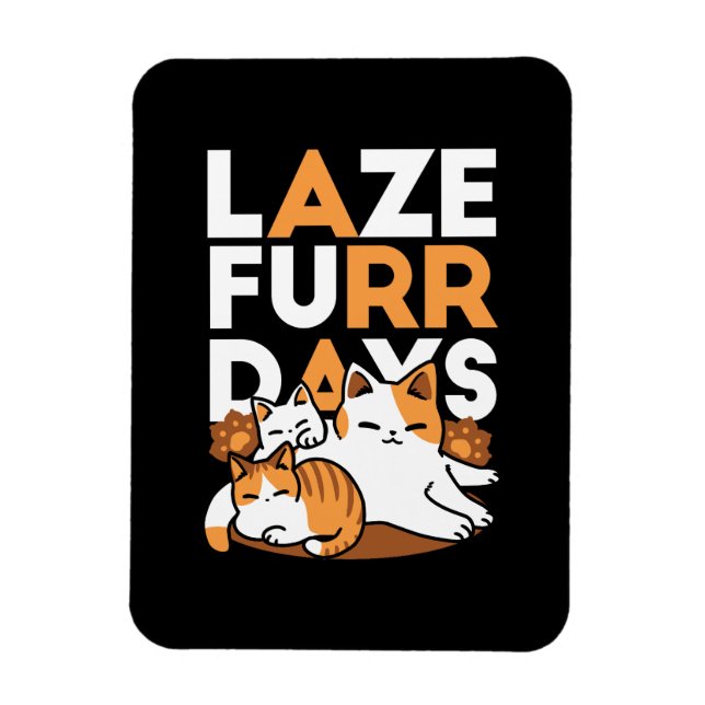 Entspannen bei Katzen Kunst - "Laze Furr Days" für Magnet (Vertikal)